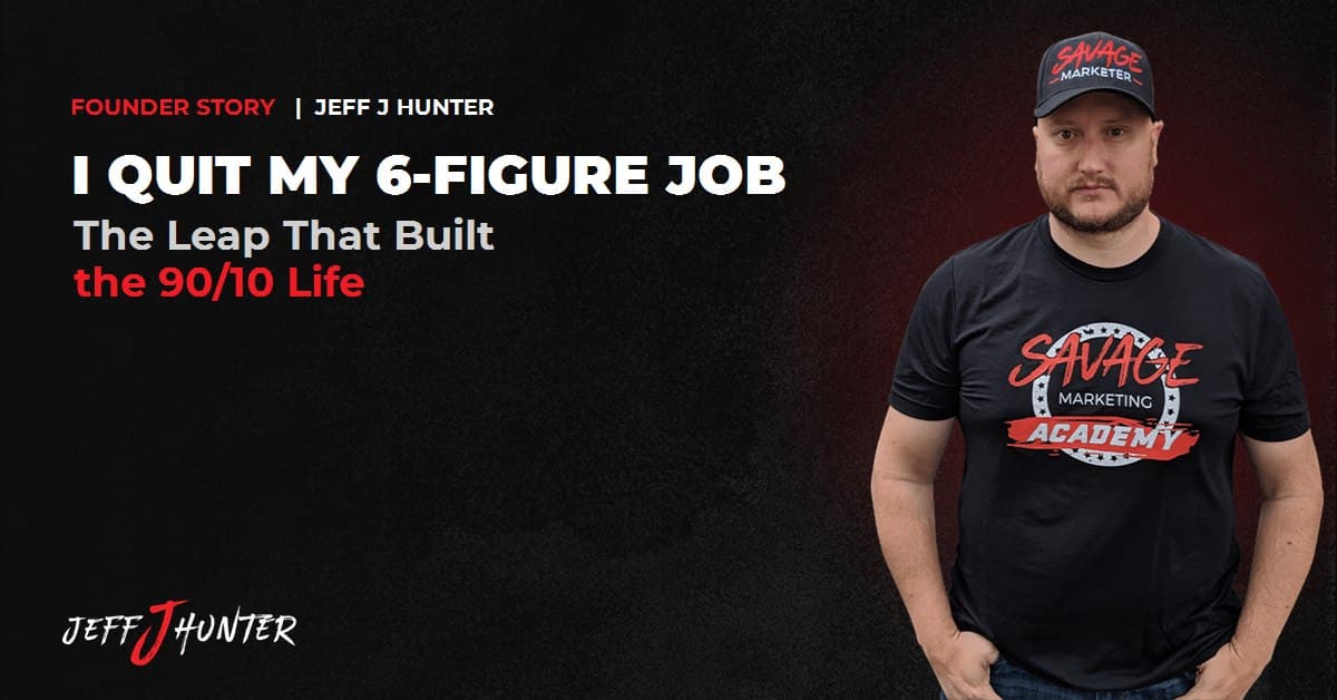 Jeff J Hunter on quitting his six-figure job to live the 90/10 life