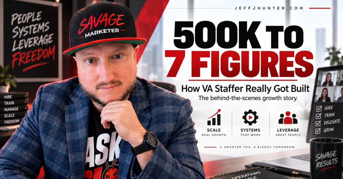 500K to 7 Figures: How VA Staffer Really Got Built. Jeff J Hunter beside a video call of team members, a hire, train, delegate, grow checklist, and three icons: scale, systems, leverage