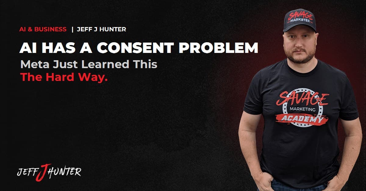 AI has a consent problem, Meta just proved it. Jeff J Hunter on AI content policy