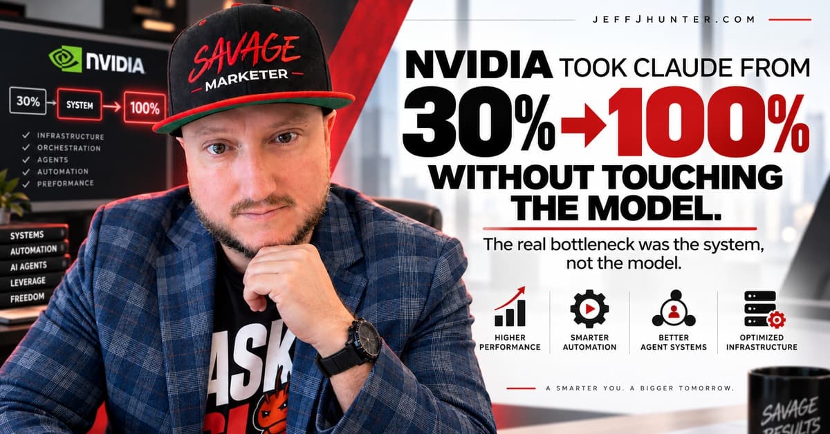 NVIDIA took Claude from 30% to 100% without touching the model. Jeff J Hunter beside a 30% to 100% system diagram and four gains: higher performance, smarter automation, better agent systems, optimized infrastructure
