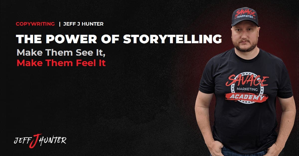 The power of storytelling by Jeff J Hunter, make them see it and make them feel it