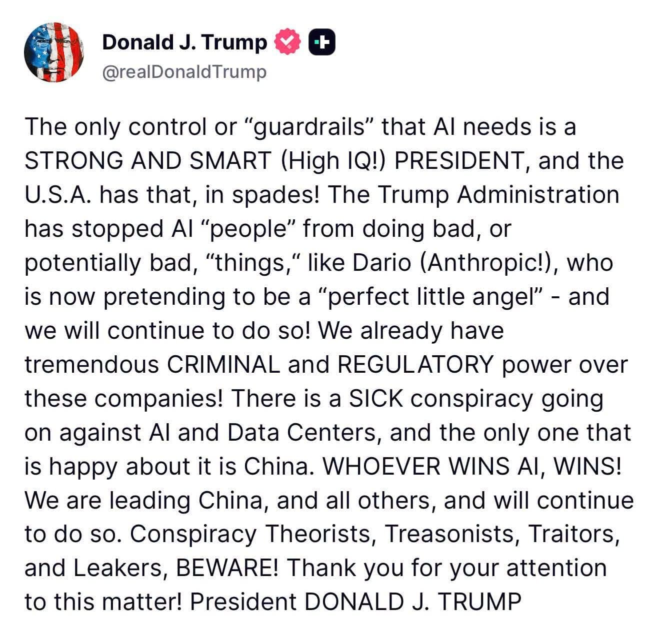 Post from Donald J. Trump saying the only control or guardrails that AI needs is a strong and smart president, naming Dario of Anthropic, citing criminal and regulatory power over AI companies, and saying whoever wins AI wins