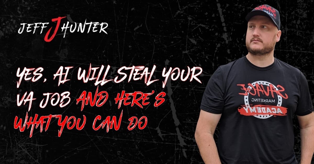 Yes AI will steal your VA job, Jeff J Hunter on becoming an AI Operator