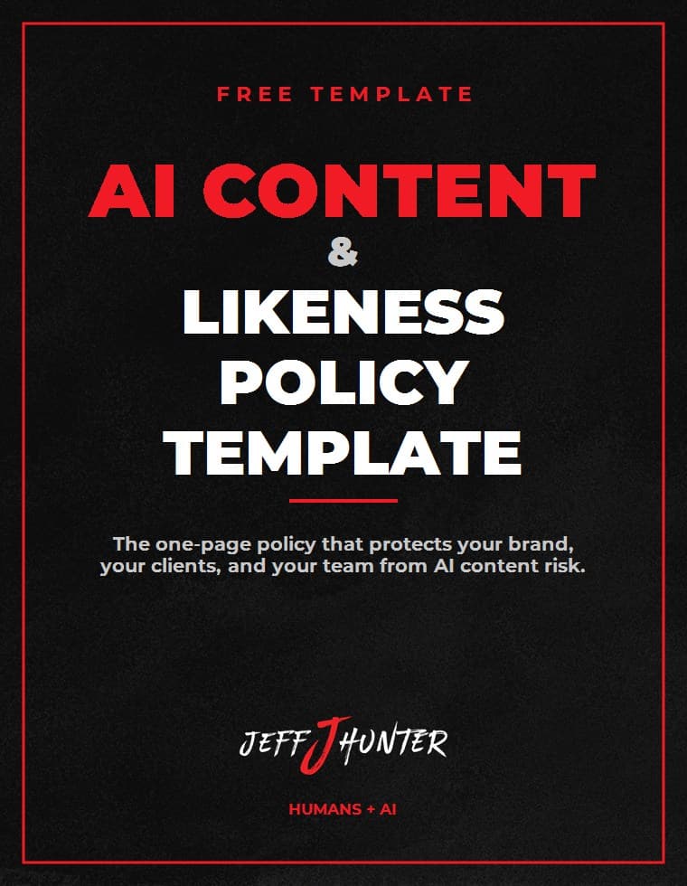 Free template: the AI Content & Likeness Policy Template, by Jeff J Hunter